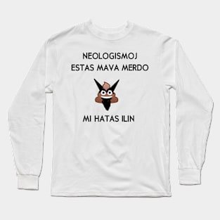 Neologismoj estas mava merdo Long Sleeve T-Shirt